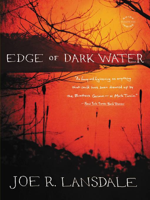 Title details for Edge of Dark Water by Joe R. Lansdale - Available